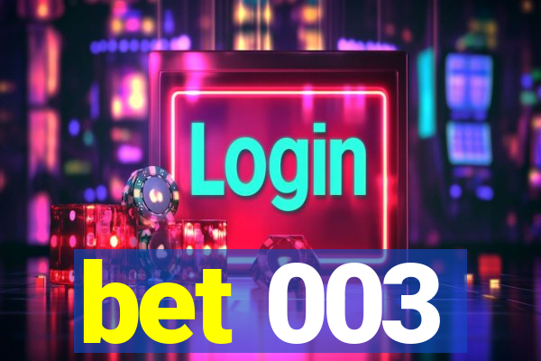 bet 003